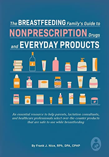 Breastfeeding Family's Guide to Nonprescription Drugs and Everyday