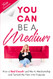 You Can Be A Medium: How A Red Couch Led Me to Mediumship and Turned
