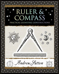 Ruler & Compass: Practical Geometric Constructions