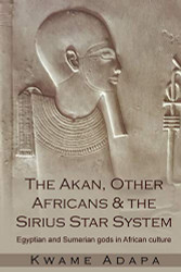 Akan Other Africans and The Sirius Star System