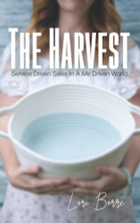Harvest: Service Driven Sales In A Me Driven World