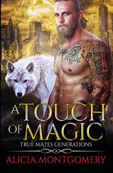 Touch of Magic: True Mates Generations Book 8 (8)