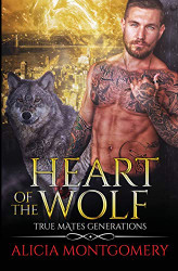 Heart of the Wolf: True Mates Generations Book 9 (9)