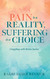Pain is a Reality Suffering is a Choice
