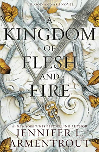Kingdom of Flesh and Fire: A Blood and Ash Novel