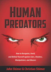 Human Predators: How to Recognize Avoid and Defend Yourself Against