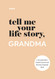 Tell Me Your Life Story Grandma