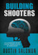 Building Shooters: Applying Neuroscience Research to Tactical Training