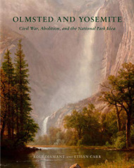 Olmsted and Yosemite: Civil War Abolition and the National Park