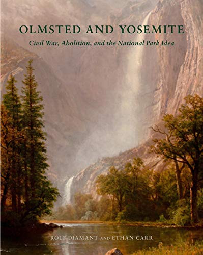 Olmsted and Yosemite: Civil War Abolition and the National Park