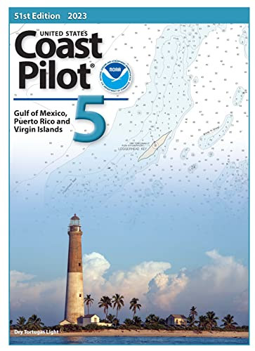 U.S. Coast Pilot 5: Gulf of Mexico Puerto Rico and Virgin Islands