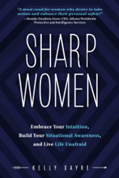 Sharp Women: Embrace Your Intuition Build Your Situational Awareness