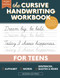 Cursive Handwriting Workbook for Teens