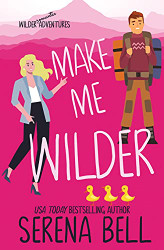 Make Me Wilder (Wilder Adventures)