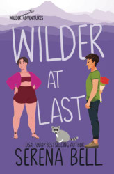 Wilder at Last: A Steamy Small Town Romantic Comedy