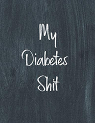 My Diabetes Shit Diabetes Log Book