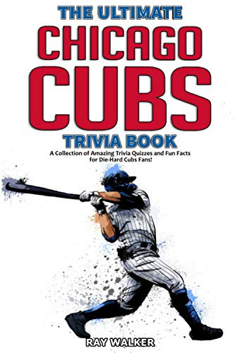 Ultimate Chicago Cubs Trivia Book