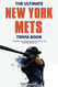 Ultimate New York Mets Trivia Book