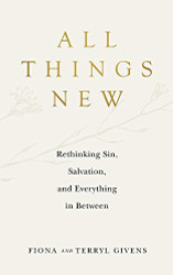 All Things New: Rethinking Sin Salvation and Everything in Between