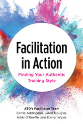 Facilitation in Action: Finding Your Authentic Training Style