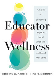 Educator Wellness: A Guide for Sustaining Physical Mental Emotional