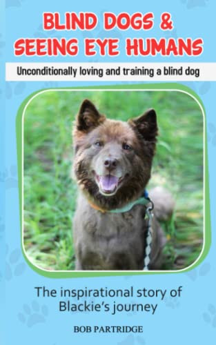 Blind Dogs & Seeing Eye Humans