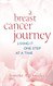 Breast Cancer Journey: Living It One Step at a Time