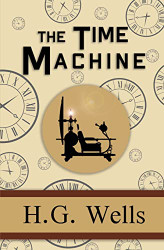 Time Machine - The Original 1895 Classic - Reader's Library