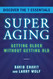 SuperAging: Getting Older Without Getting Old