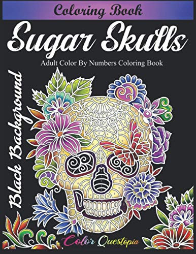 Sugar Skulls Coloring Book - Adult Color by Numbers Coloring Book