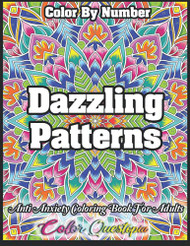 Color By Number Dazzling Patterns - Anti Anxiety Coloring Book