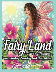 Fairy Land Color By Number Coloring Book for Adults - Anti Anxiety