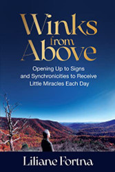 Winks from Above: Opening Up to Signs and Synchronicities to Receive