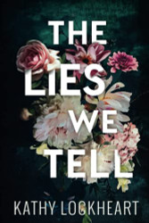 Lies We Tell: A Standalone Forbidden Romance