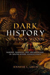 Dark History of Penn's Woods