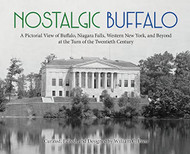 Nostalgic Buffalo: A Pictorial View of Buffalo Niagara Falls Western