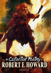 Collected Poetry of Robert E. Howard Volume 2