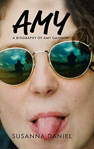 Amy: A Biography of Amy Gannon