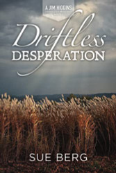 Driftless Desperation (A Jim Higgins Driftless Mystery)