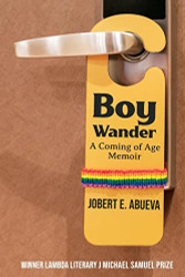 Boy Wander: A Coming of Age Memoir