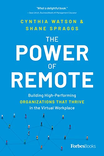 Power of Remote: Building High-Performing Organizations That