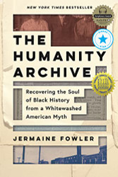 Humanity Archive: Recovering the Soul of Black History from a