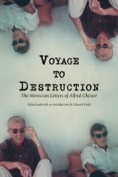 Voyage To Destruction: The Moroccan Letters of Alfred Chester