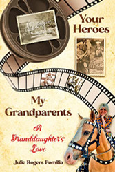 Your Heroes My Grandparents: A Granddaughter's Love