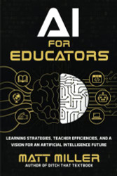 AI for Educators: Learning Strategies Teacher Efficiencies and a