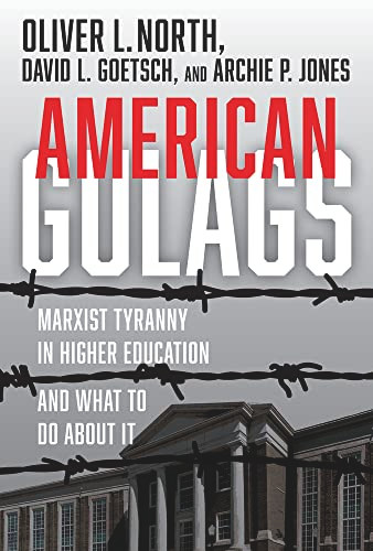 American Gulags: Marxist Tyranny in Higher Education and What to Do