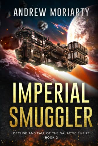 Imperial Smuggler: Decline and Fall of the Galactic Empire Book 2