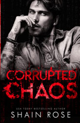 Corrupted Chaos: An Enemies to Lovers Forced Proximity Romance