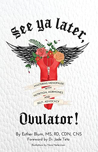 See ya later Ovulator! Mastering Menopause with Nutrition Hormones