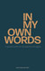 In My Own Words: A guided journal on life lessons and legacy